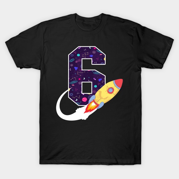 Outer Space 6 Year Old 6th Birthday Six Rocket Ship Party T-Shirt by ruffianlouse